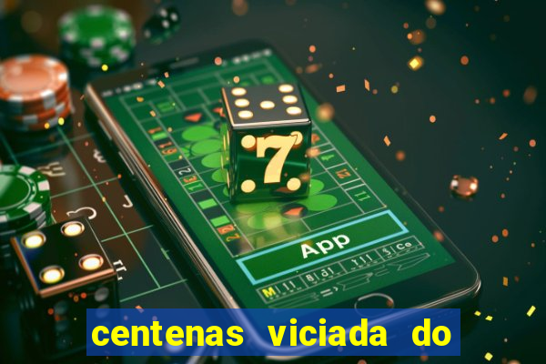 centenas viciada do jogo de bicho 2016